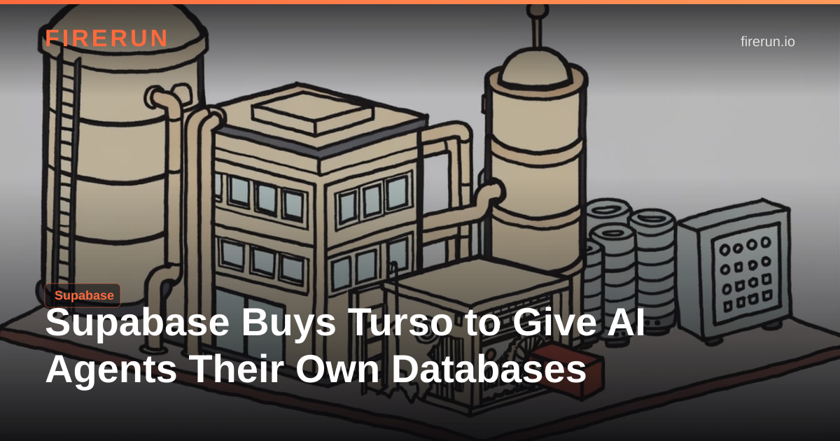Supabase Buys Turso to Give AI Agents Their Own Databases
