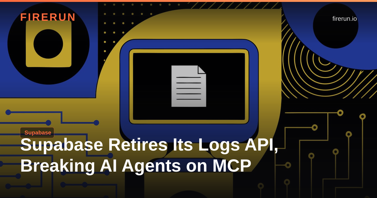Supabase Retires Its Logs API, Breaking AI Agents on MCP
